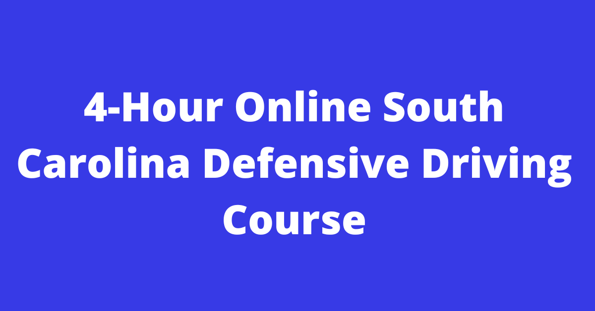 4Hour South Carolina Defensive Driving Course Drive Safe South Carolina